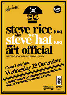 Steve Rice (UK), Steve the Hat (UK) & Art Official (Newtown)