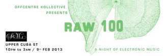Offcentre Kollective Presents - RAW 100